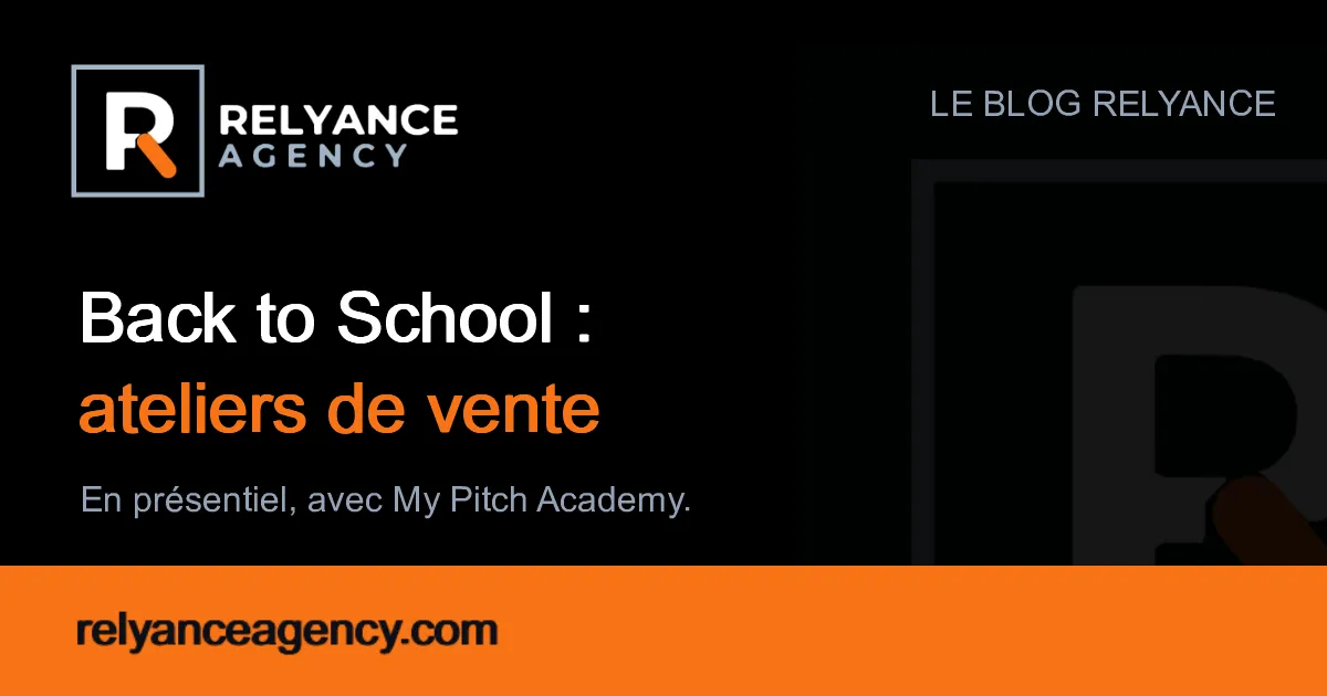 Back to School, ateliers de vente en présentiel avec My Pitch Academy et Relyance Agency