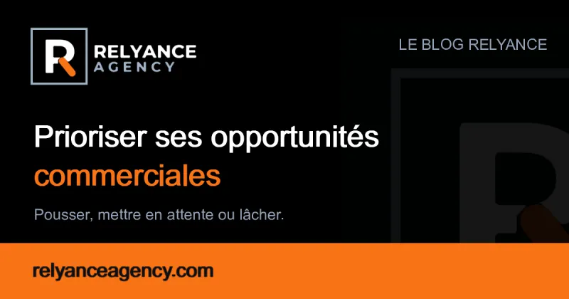 Prioriser ses opportunités commerciales