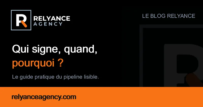 Pipeline commercial lisible : savoir qui signe, quand et pourquoi